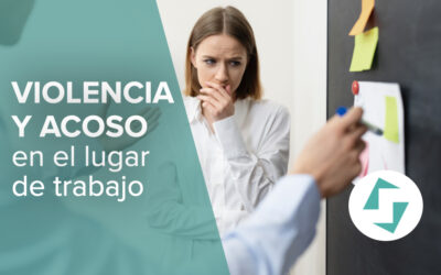 Violencia y el acoso laboral en lugares de trabajo.