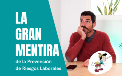 La gran mentira de la Prevención de Riesgos Laborales