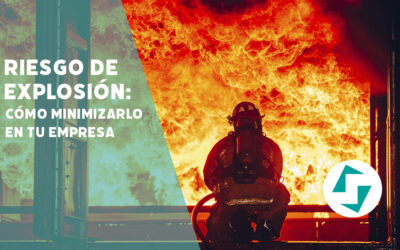 Reduce al mínimo el Riesgo de Explosión en tu empresa